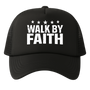 Walk By Faith Trucker Hat